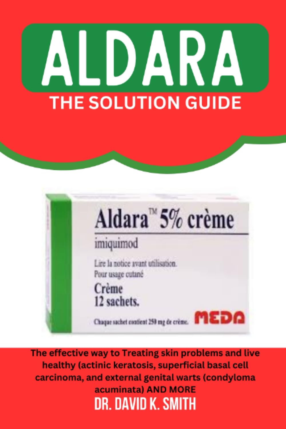 ALDARA THE SOLUTION GUIDE The effective way to Treating skin problems and live healthy (actinic