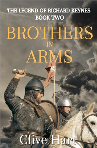 Brothers in Arms: Book Two in The Legend of Richard Keynes Series