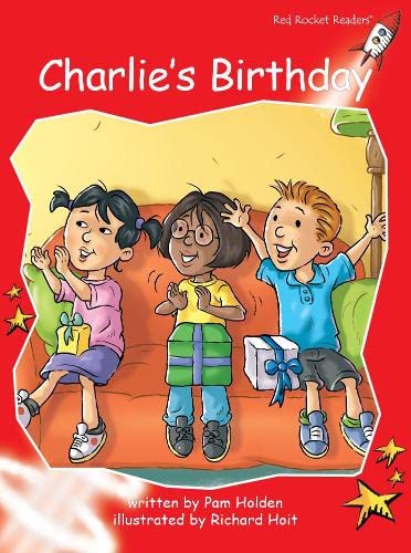 Charlie&rsquo;s Birthday (Red Rocket Readers Early Level 1) by Pam Holden