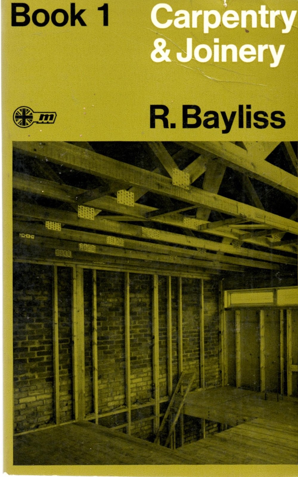Carpentry and Joinery Book 1 by R. Bayliss Goodreads
