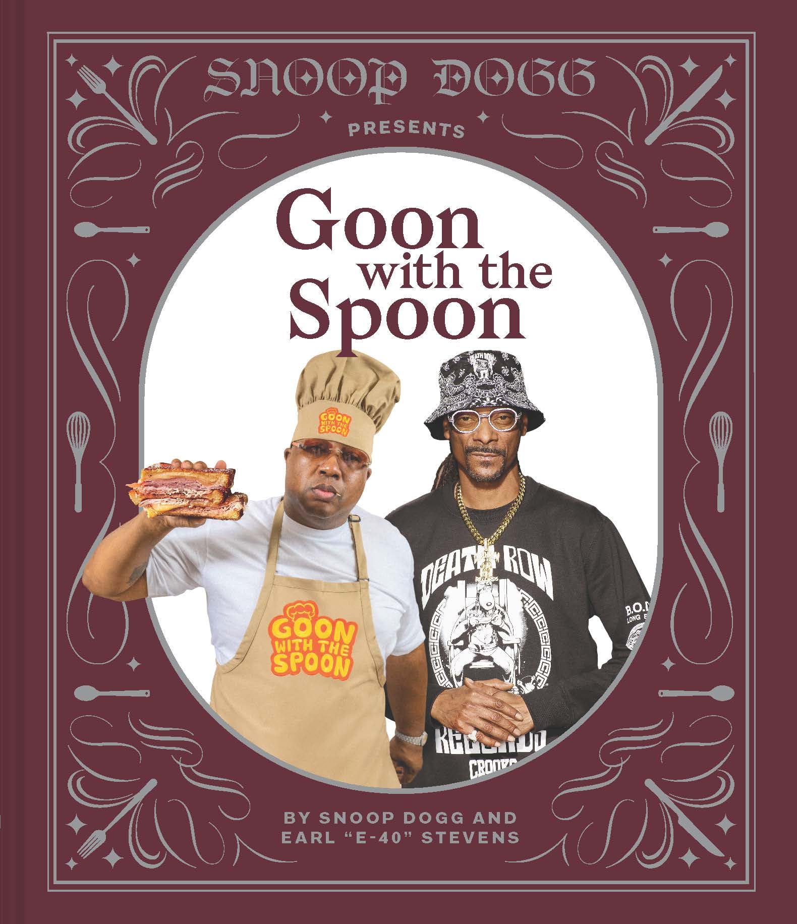 Snoop Presents Goon with the Spoon: A Cookbook