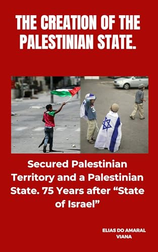 The Creation of the Palestinian State.: Secured Palestinian Territory