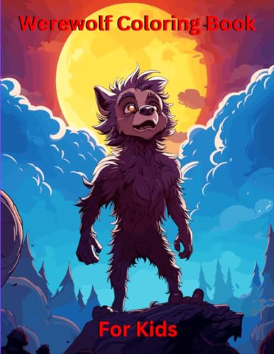Werewolf Coloring Book: For Kids age 4-8 (8.5"x11") Includes 40 High ...
