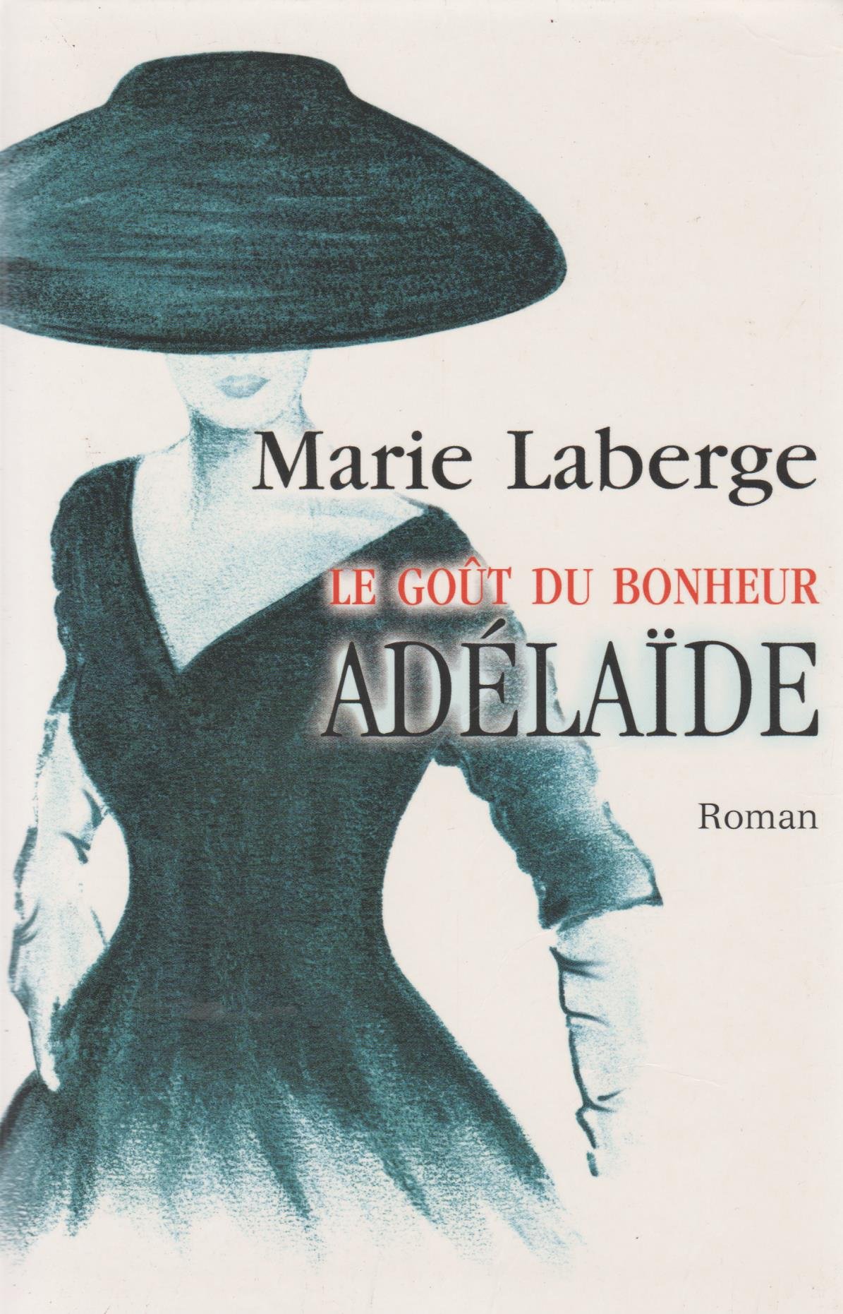 Adélaïde (Le goût du bonheur) by unknown author Goodreads