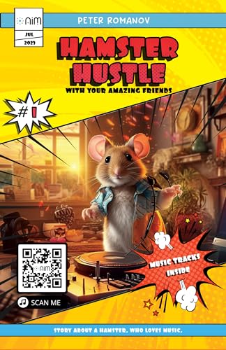 Hamster Hustle (Illustrated animals) (Music Comics Book for Kids Age Baby-18): Adventures of the DJ hamster Max: Join the Hamster Hustle!