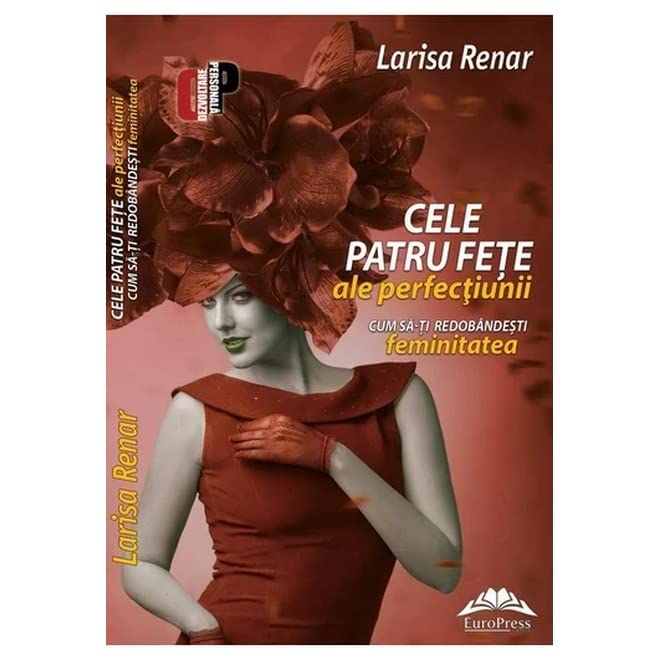 Cele patru fete ale perfectiunii. Cum sa-ti redobandesti feminitatea