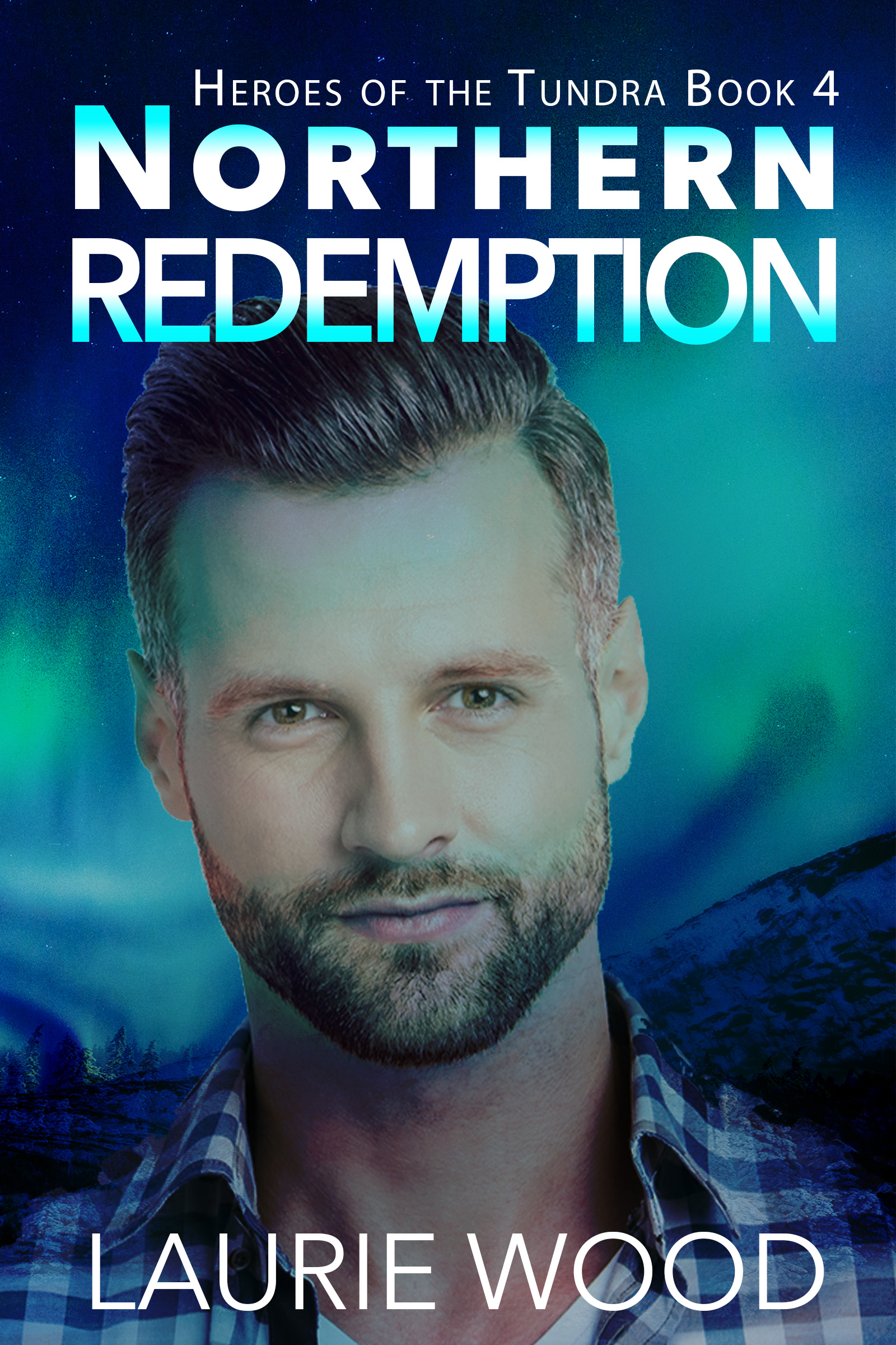 Northern Redemption (Heroes of the Tundra Book 4) by Laurie Wood