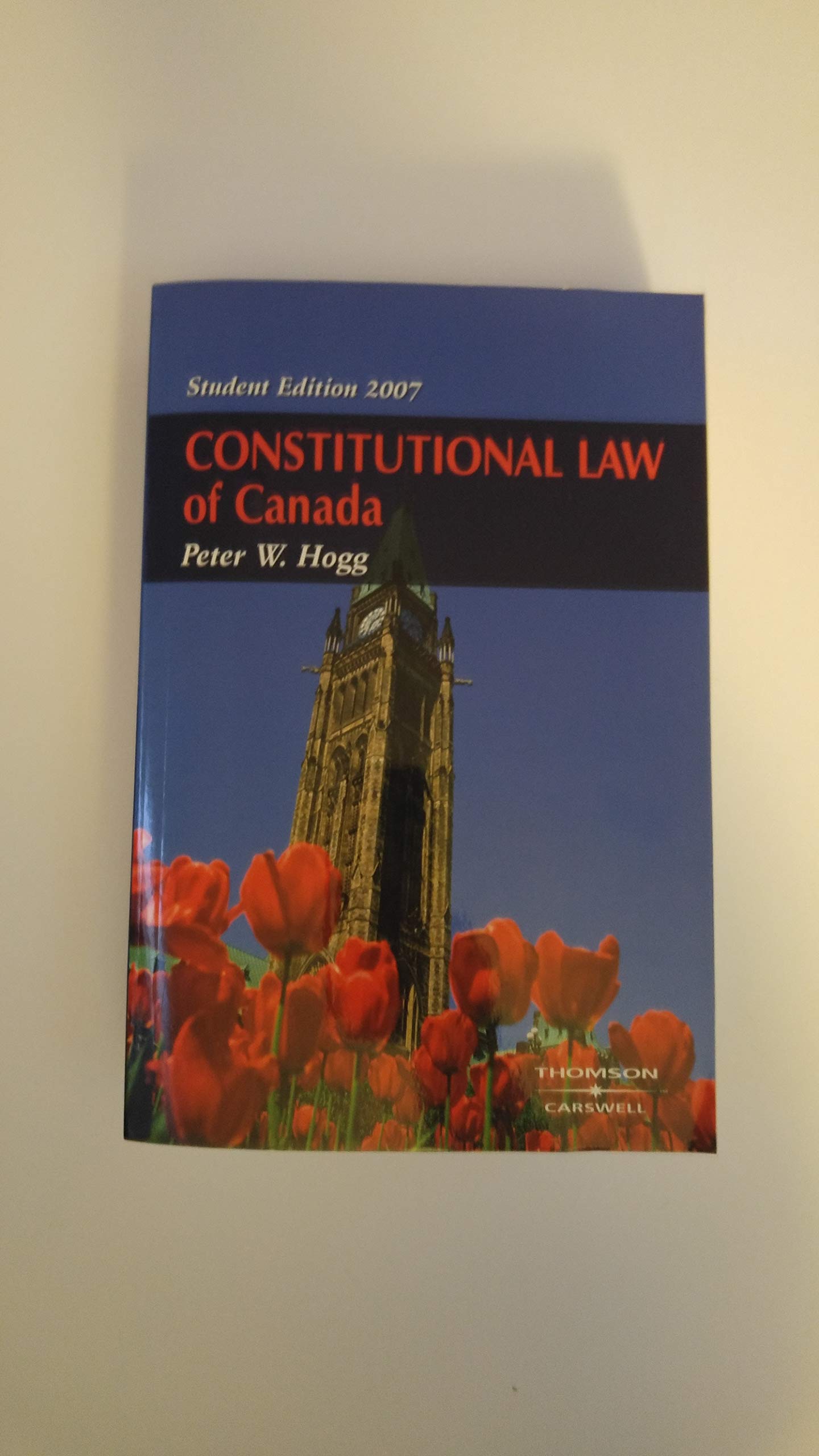 Constitutional Law of Canada 2007 by Peter W. Hogg Goodreads