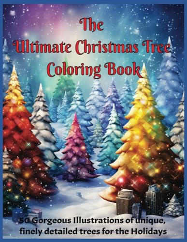 The Ultimate Christmas Tree Coloring Book: Adult coloring book with 50