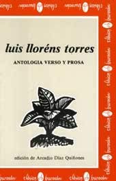 Luis Lloréns Torres: Antología : verso y prosa (Colección Clásicos Huracán)