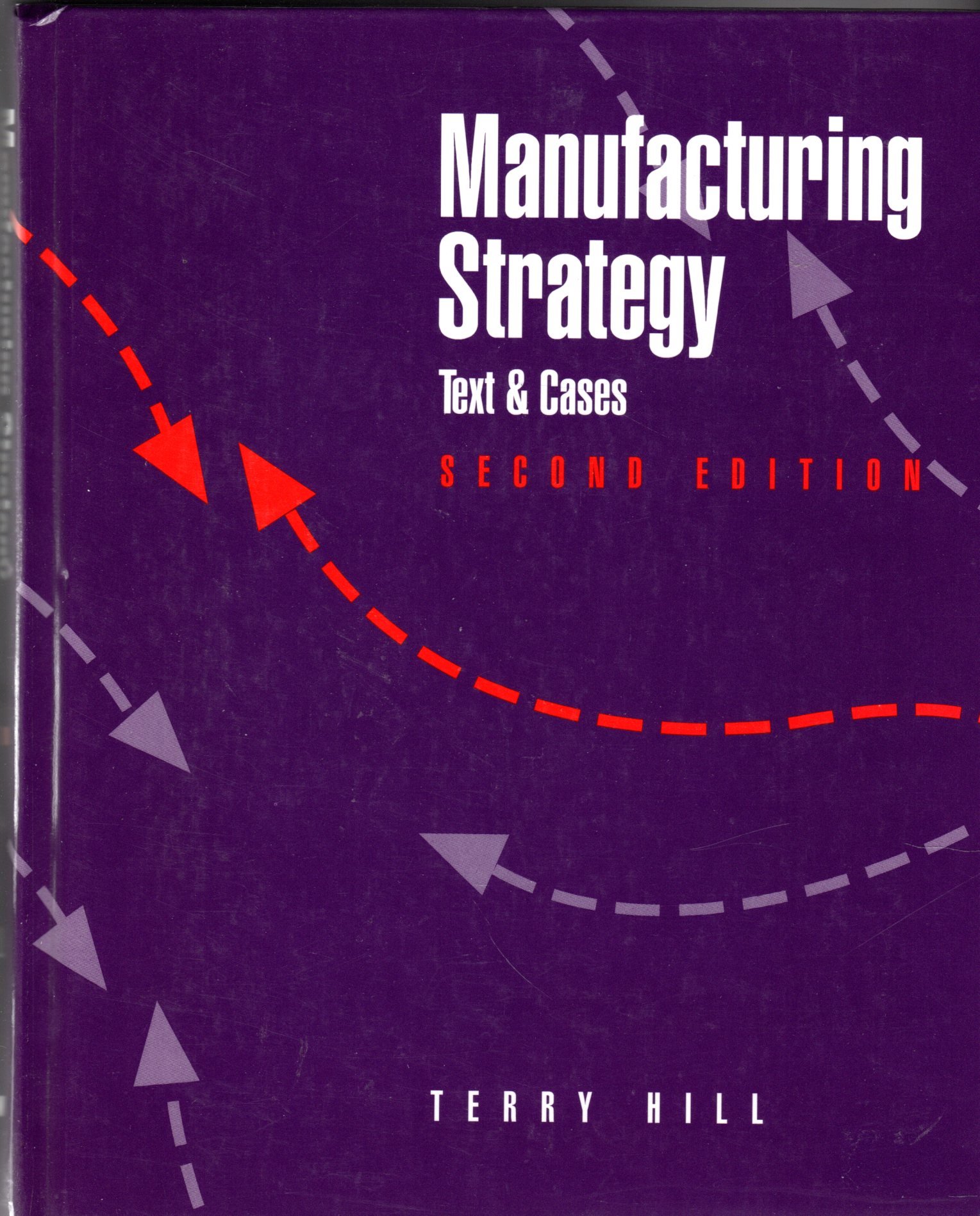Manufacturing Strategy: Text & Cases by Terry Hill | Goodreads