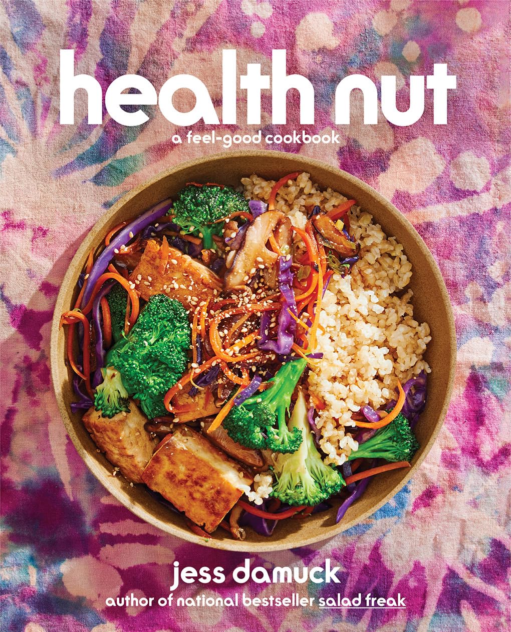 Health Nut: A Feel-Good Cookbook