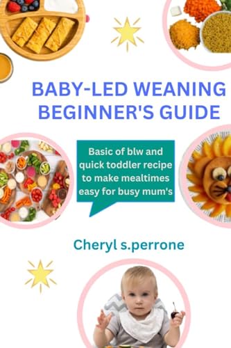 Baby-Led Weaning beginners guide: Basics of BLW and quick toddler