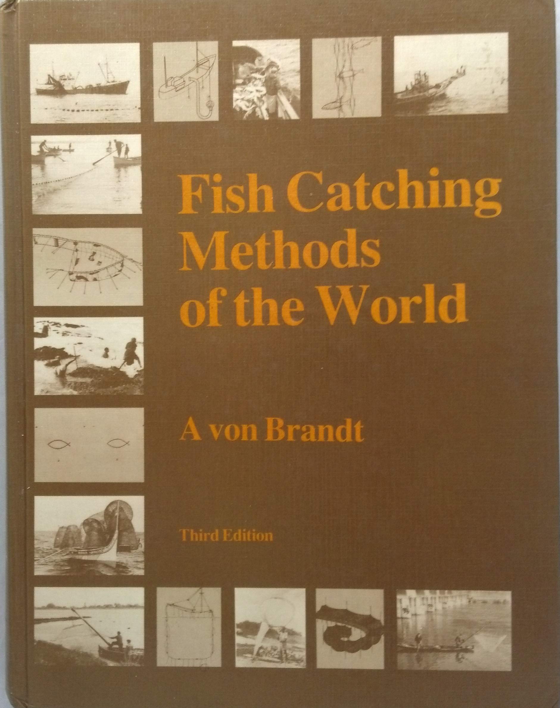 Fish Catching Methods of the World (Fn106) by Andres von Brandt Goodreads