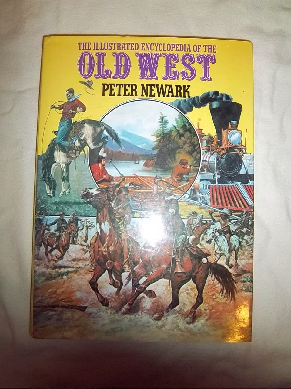 The Illustrated Encyclopedia of the Old West by Peter Newark