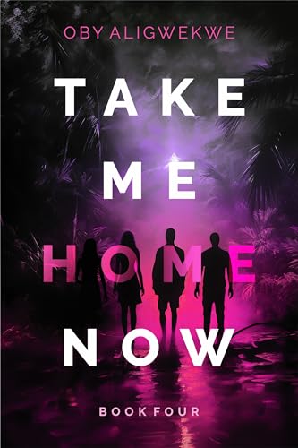 TAKE ME HOME NOW 4: A Gripping Psychological Thriller