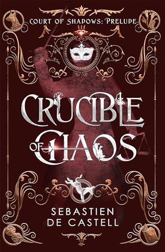 Crucible of Chaos (Court of Shadows)