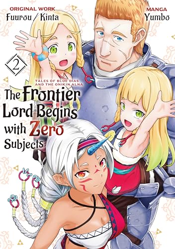 The Frontier Lord Begins with Zero Subjects (Manga): Tales of Blue Dias and the Onikin Alna: Volume 2