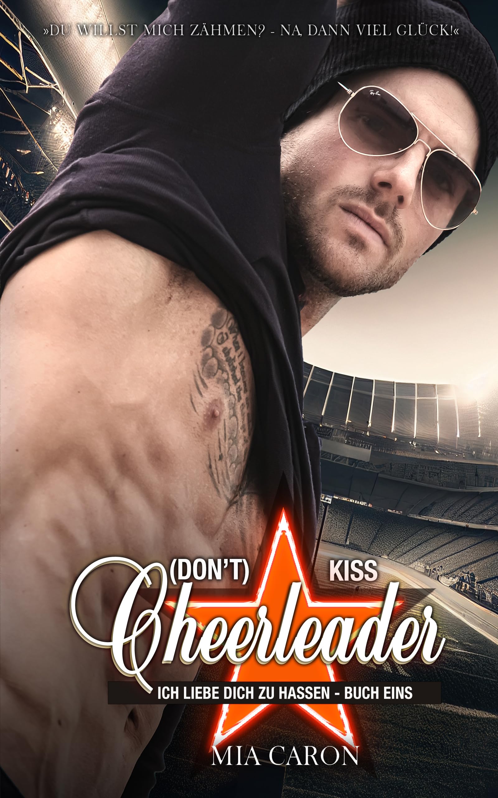 (Don't) kiss the Cheerleader: Sportromance | Enemies to Lovers | AMERICA'S SWEETHEART vs. TIGHT END | Hurts so good| Buch 1 (ICH LIEBE, DICH ZU HASSEN)
