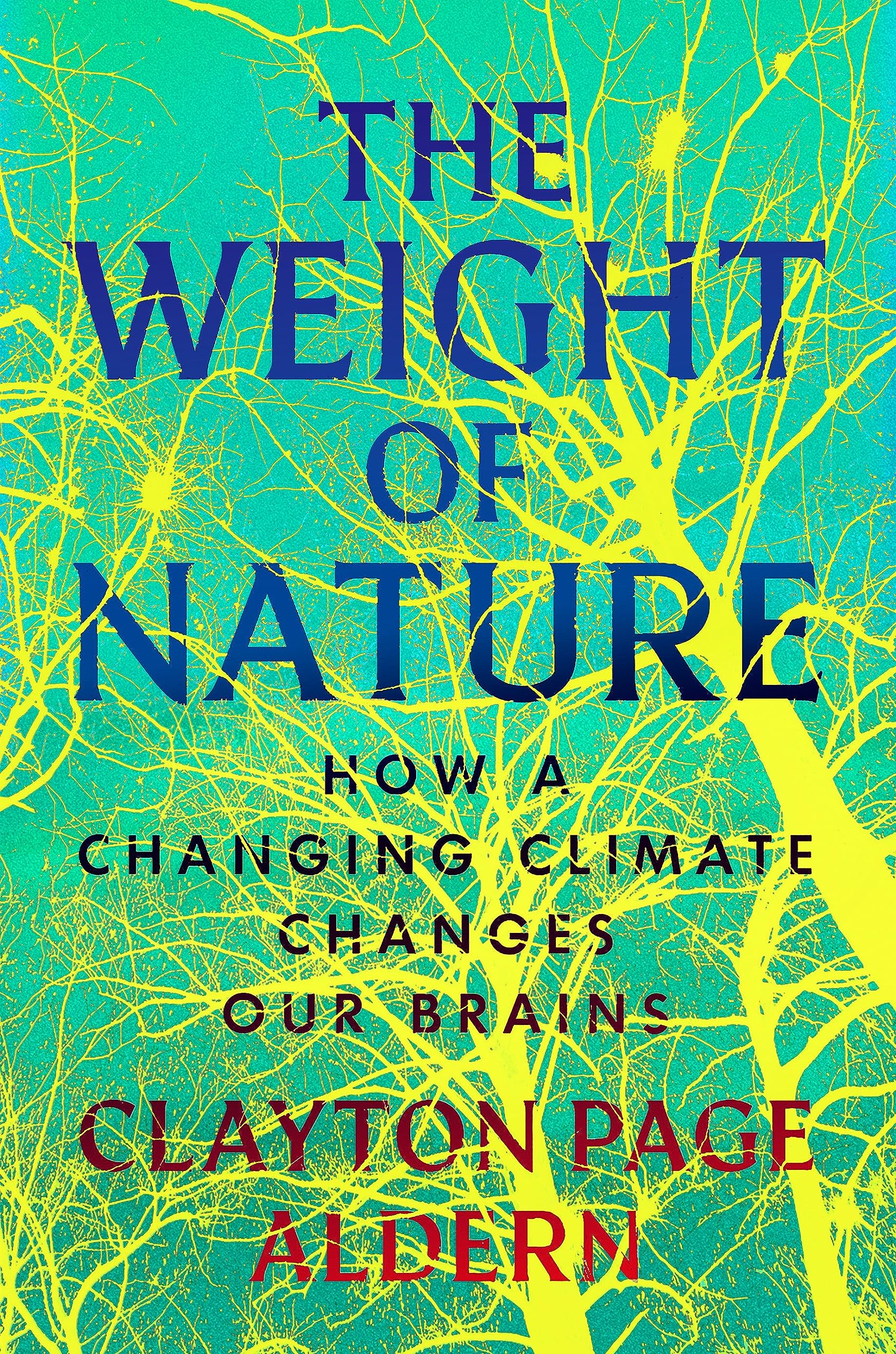 The Weight of Nature: How a Changing Climate Changes Our Brains