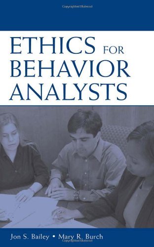 Ethics for Behavior Analysts: A Practical Guide to the Behavior Analyst ...