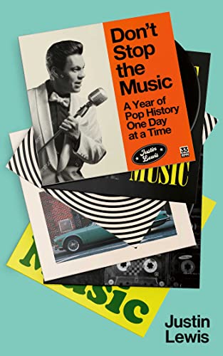 Don't Stop the Music: A Year of Pop History, One Day at a Time - from 1894 to the present