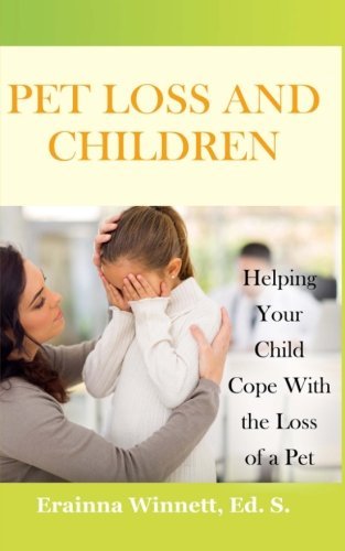 [(Pet Loss and Children : Helping Your Child Cope with the Loss of a ...