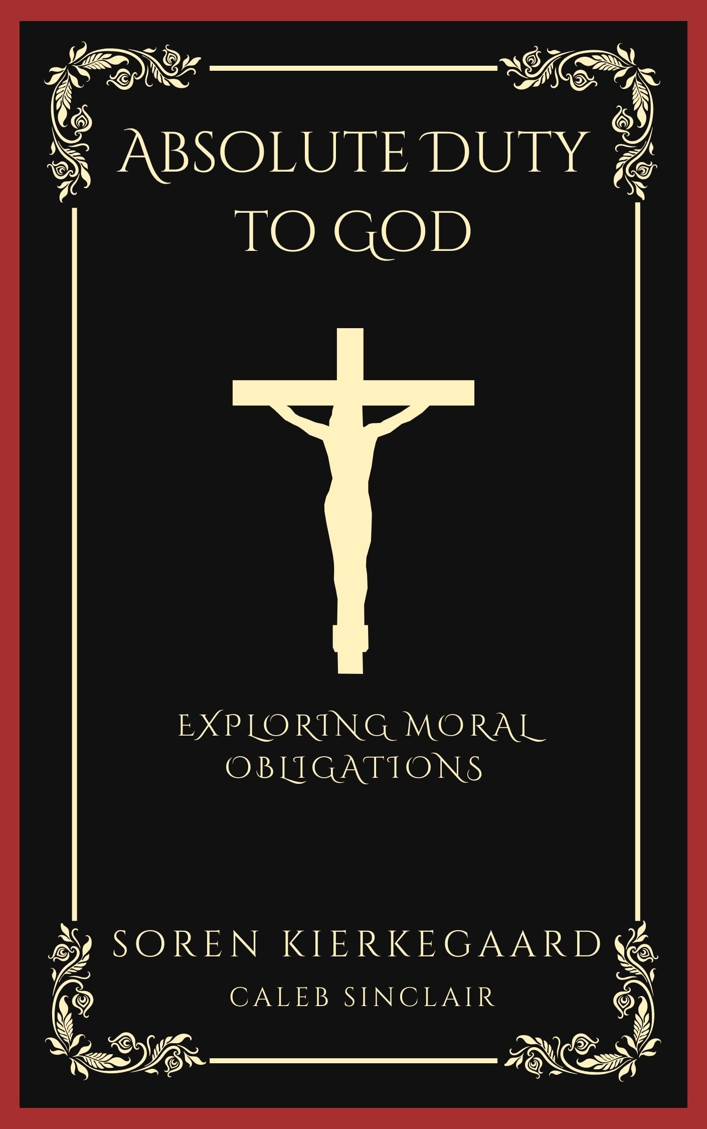 Absolute Duty to God: Exploring Moral Obligations