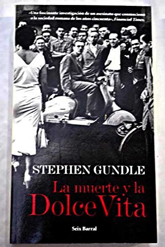 La muerte y la dolce vita : la cara oscura de Roma en la década de 1950 ...