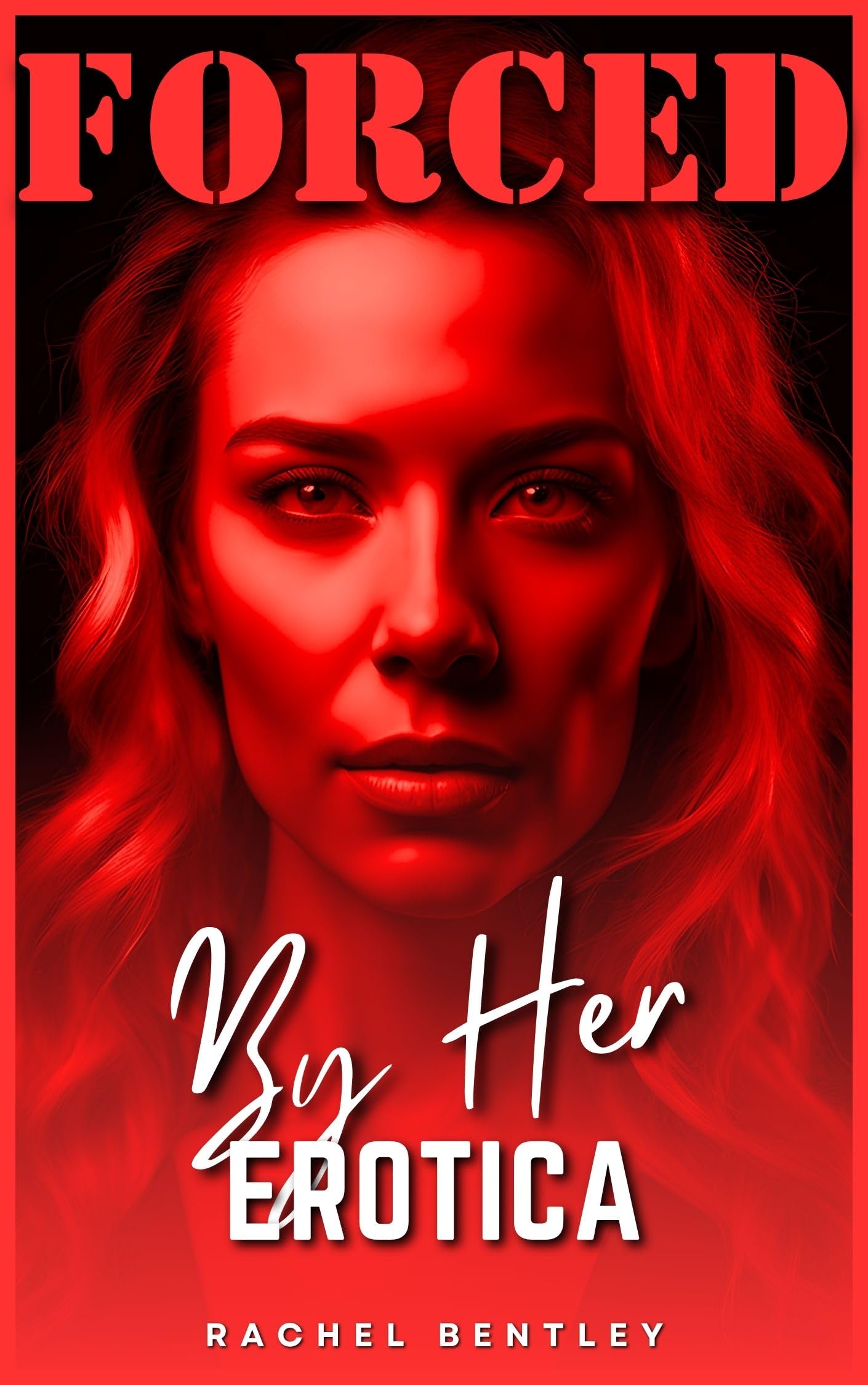 Forced By Her 50 Erotic Stories by Rachel Bentley by Rachel Bentley Goodreads