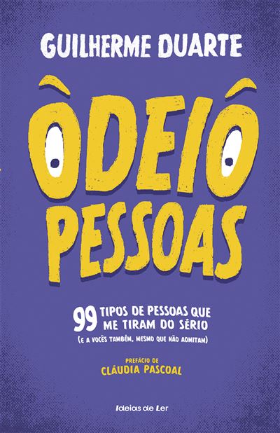 Odeio Pessoas: 99 tipos de pessoas que me tiram do sério