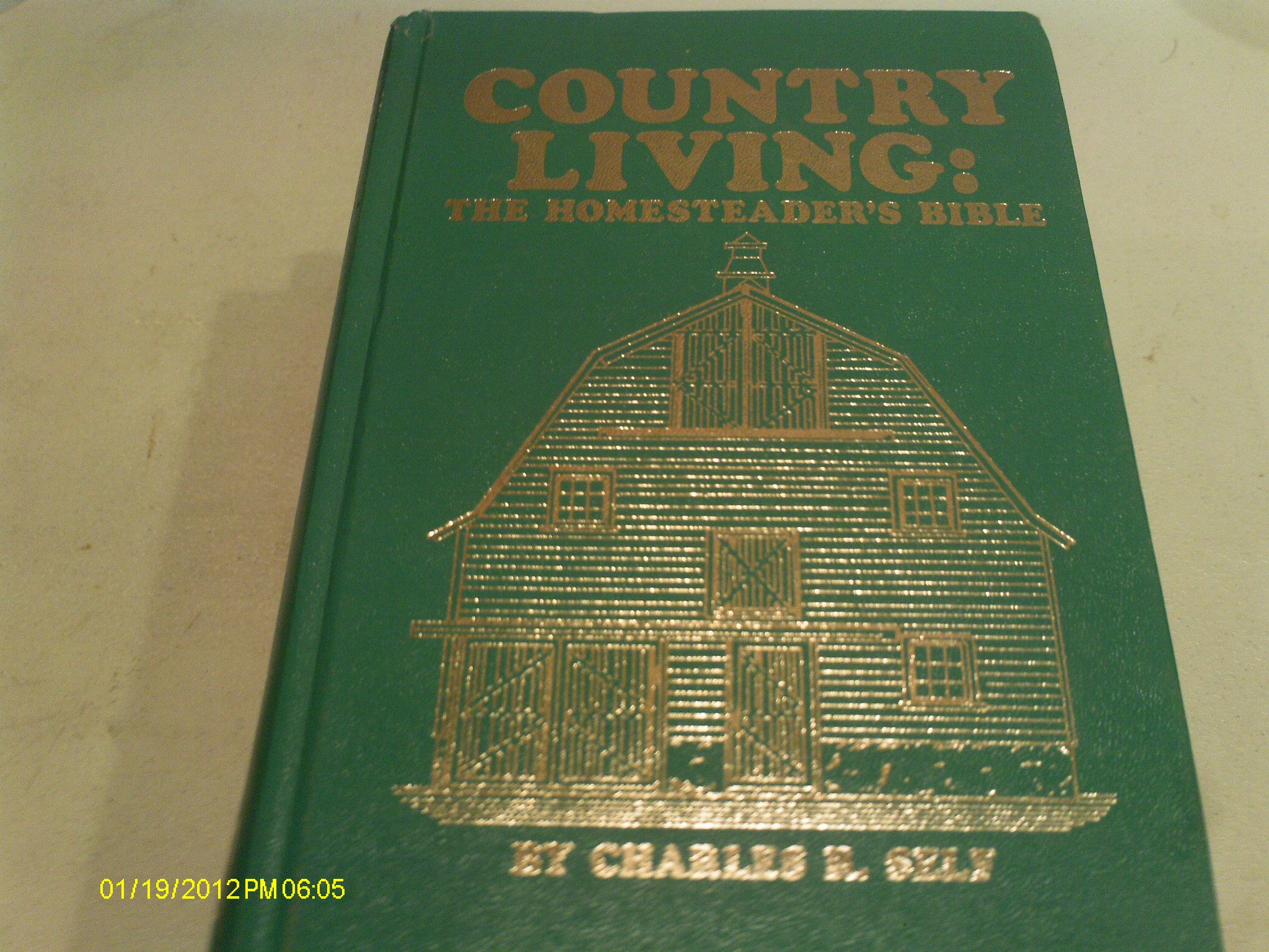 Country Living The Homesteader's Bible by Charles Self Goodreads