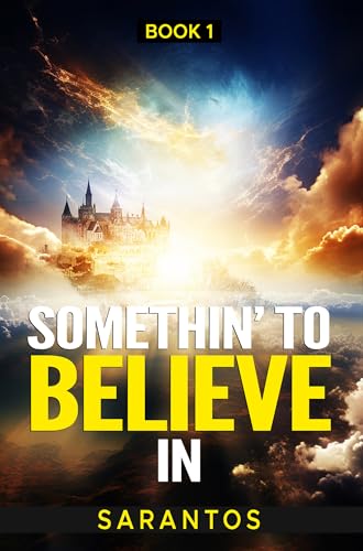 Somethin’ to Believe In