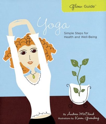 Glow Guide: Yoga: Simple Steps for Health and Well-Being (Glow Guides ...