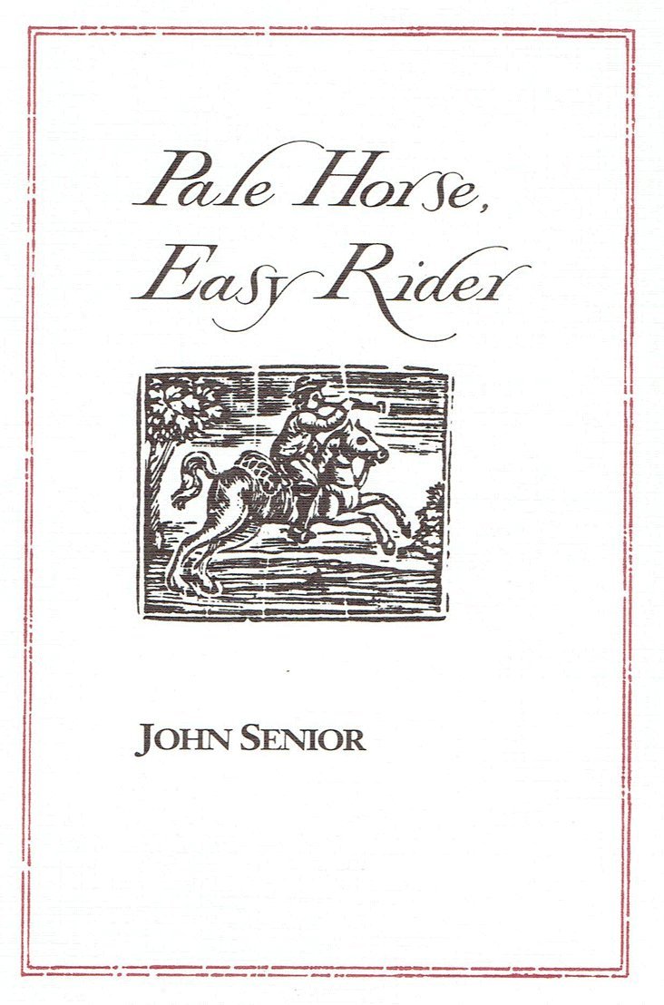Easy Rider Book Pale Horse, Easy Rider by John Senior | Goodreads