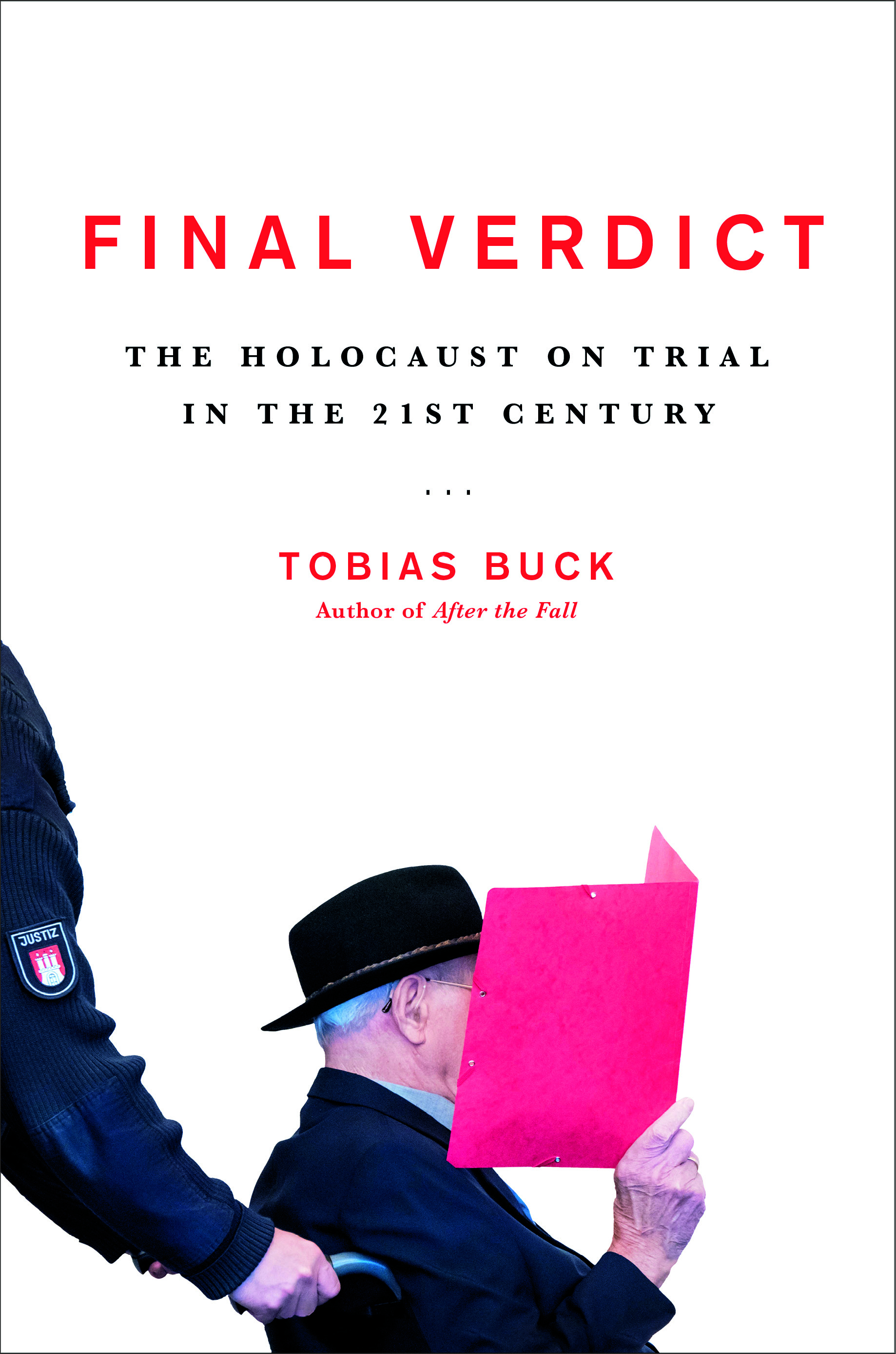 Final Verdict: The Holocaust on Trial in the 21st Century by
