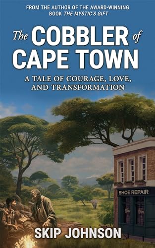 The Cobbler of Cape Town: A tale of courage, love, and transformation