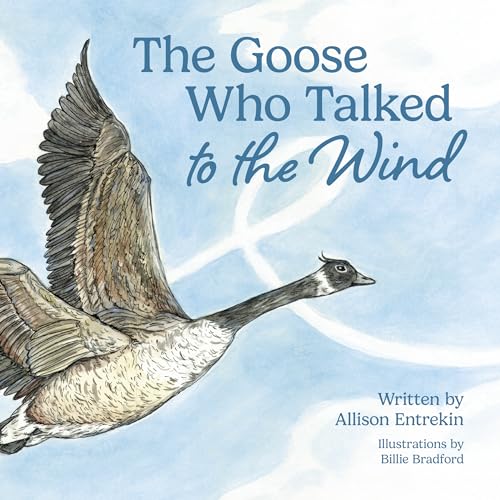 The Goose Who Talked to the Wind: A classic children's story book about discovering purpose & bravery