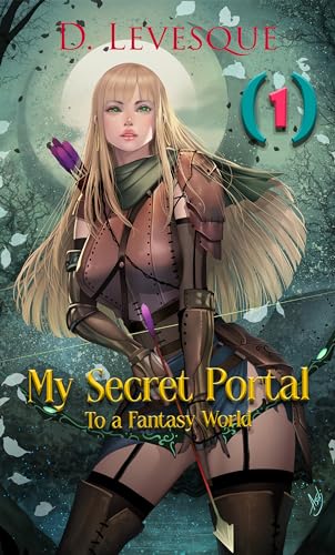 My Secret Portal to A Fantasy World Book 1