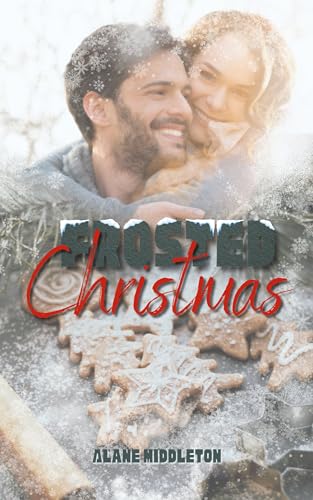 Frosted Christmas: A Holiday Romantic Comedy