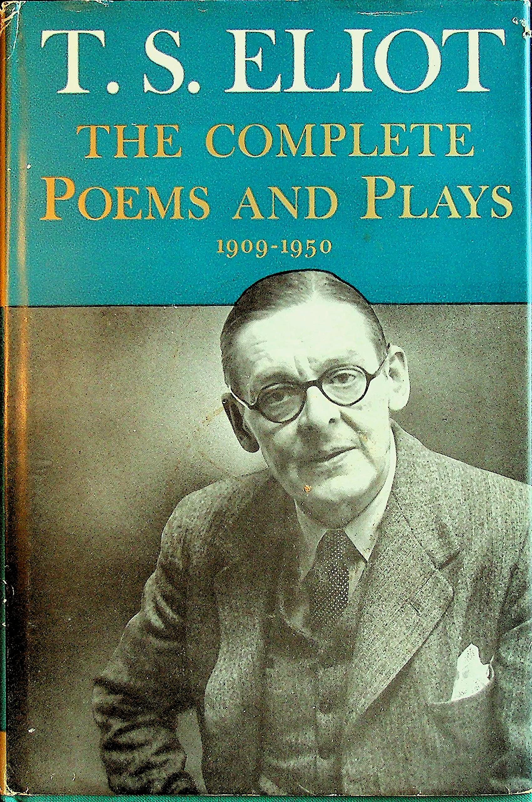 T. S. Eliot: The Complete Poems and Plays 1909-1950 by T.S. Eliot ...