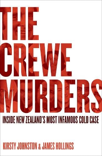 The Crewe Murders: Inside New Zealand’s Most Infamous Cold Case