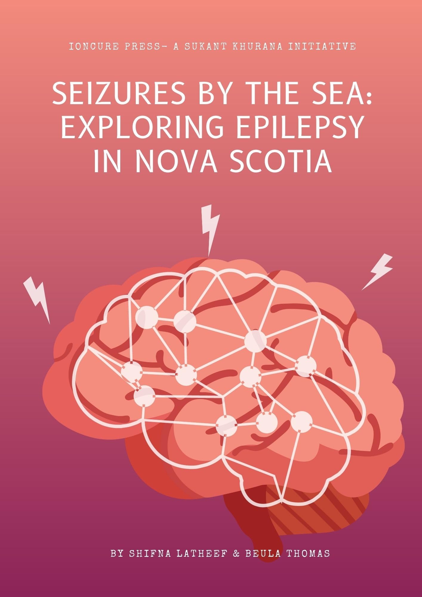 SEIZURES BY THE SEA EXPLORING EPILEPSY IN NOVA SCOTIA by SHIFNA