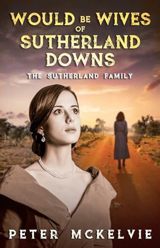 Would be Wives of Sutherland Downs: The Sutherland Family