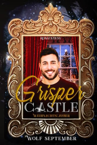 Grisper Castle - Weihnachtszauber: Gay-Romantasy (Grisper Castle - Ein Schloss in Schottland - Urban Fantasy - Hexen, Feen, Vampire)