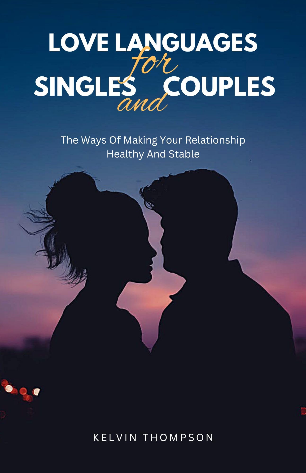 Love Languages For Singles And Couples: The Ways of Making Your ...