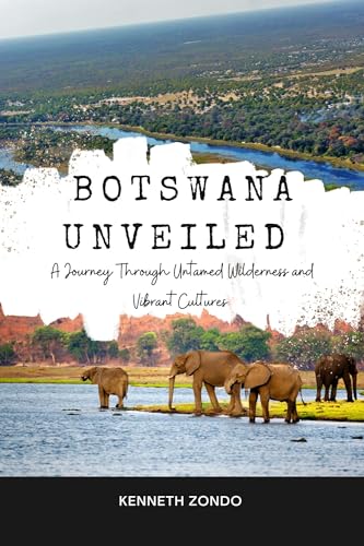 Botswana Unveiled: A Journey Through Untamed Wilderness and Vibrant