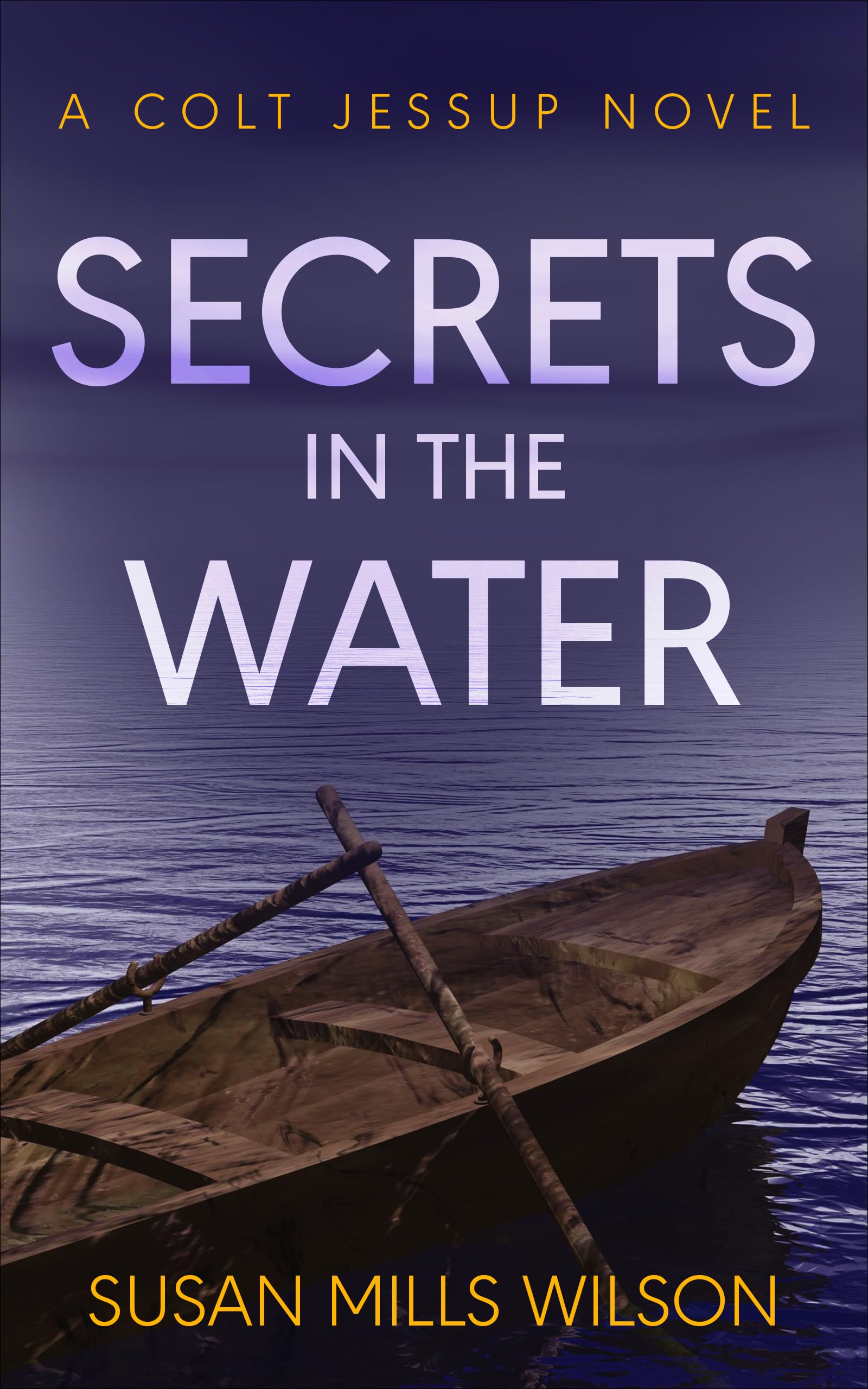 Secrets in the Water: a Colt Jessup novel