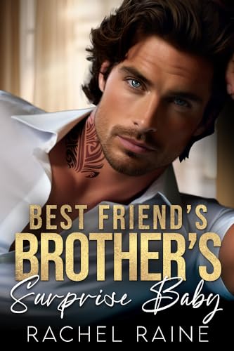 Best Friend's Brother's Baby Surprise by Rachel Raine | Goodreads