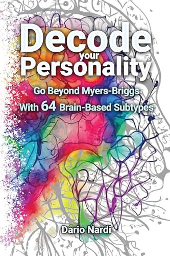 Decode Your Personality: Go Beyond Myers-Briggs With 64 Brain-Based Subtypes